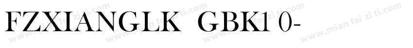 FZXIANGLK  GBK1 0字体转换
